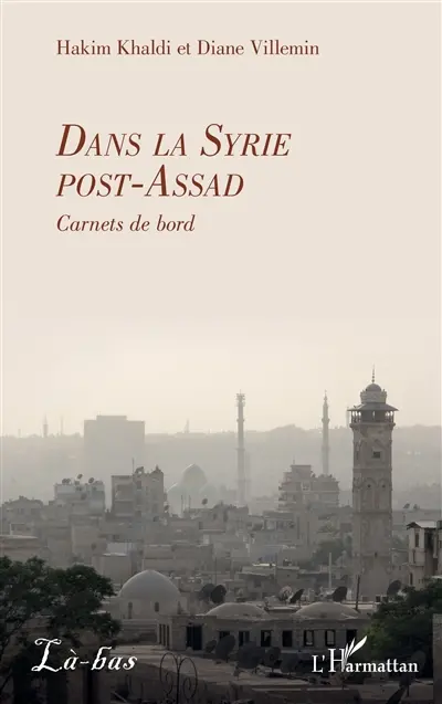 Dans la Syrie post-Assad : carnets de bord