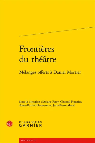Frontières du théâtre : mélanges offerts à Daniel Mortier