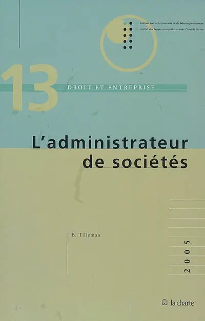 L'administrateur de sociétés : statut, fonctionnement interne et représentation