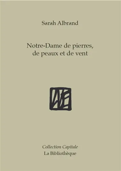 Notre-Dame de pierres, de peaux et de vent