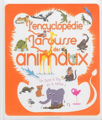 L'encyclopédie Larousse des animaux