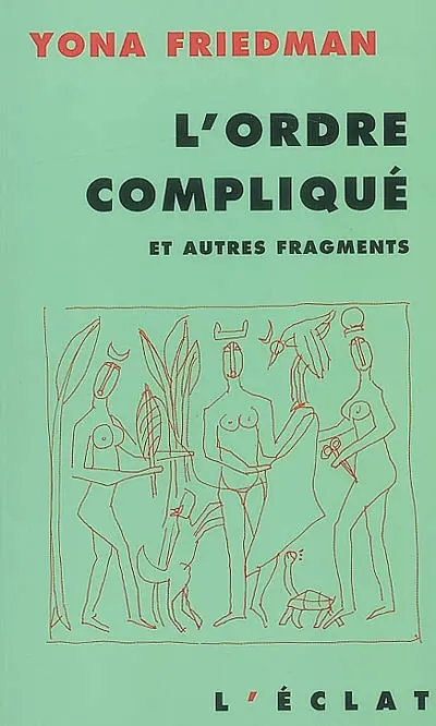 L'ordre compliqué : et autres fragments