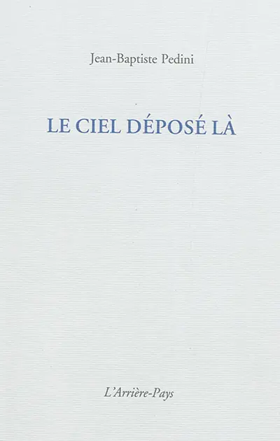 Le ciel déposé là