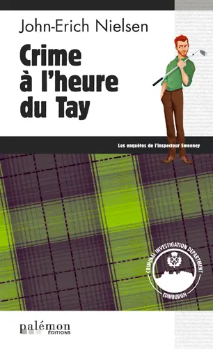 Les enquêtes de l'inspecteur Sweeney. Vol. 9. Crime à l'heure du Tay
