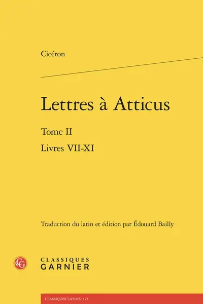Lettres à Atticus. Vol. 2. Livres VII-XI
