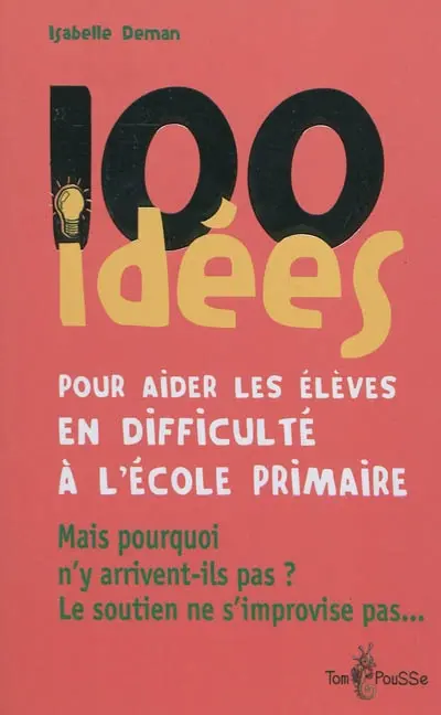 100 idées pour aider les élèves en difficulté à l'école primaire