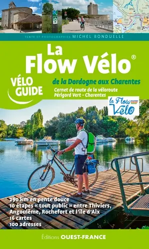 La flow vélo : de la Dordogne aux Charentes : carnet de route de la véloroute, Périgord Vert - Charentes