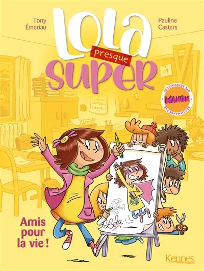Lola (presque) super. Vol. 1. Amis pour la vie !