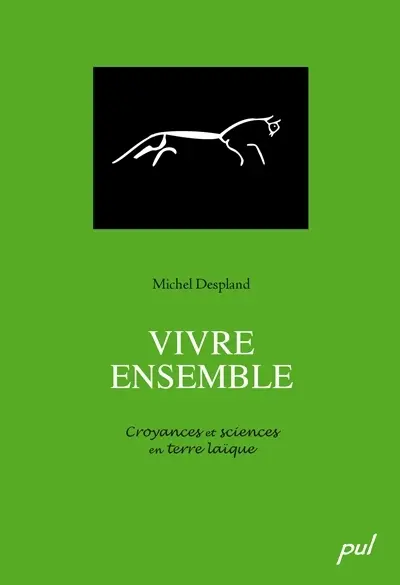 Vivre ensemble : croyances et sciences en terre laïque/