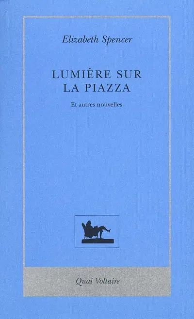 Lumière sur la piazza : et autres nouvelles
