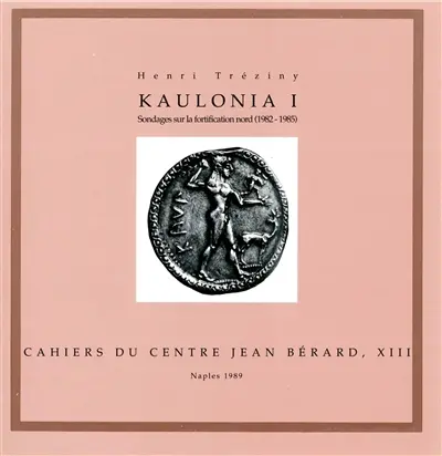 Kaulonia. Vol. 1. Sondages sur la fortification nord : 1982-1985