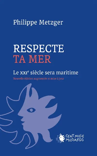 Respecte ta mer, nouvelle édition : Le XXIe siècle sera maritime