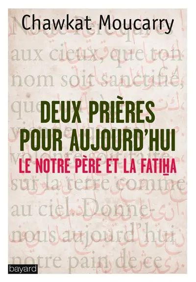 Deux prières pour aujourd'hui : la Fatiha et le Notre Père