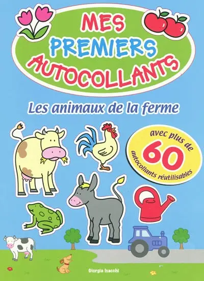 Les animaux de la ferme : 6 histoires et 1 livret avec 60 autocollants réutilisables