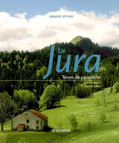 Le Jura : terres de caractères
