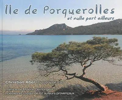 Ile de Porquerolles et nulle part ailleurs