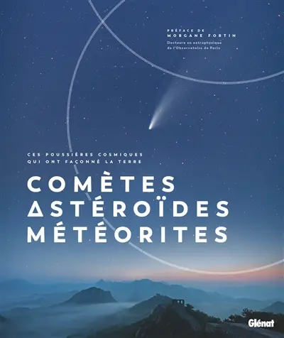 Comètes, astéroïdes, météorites : ces poussières cosmiques qui ont façonné la Terre