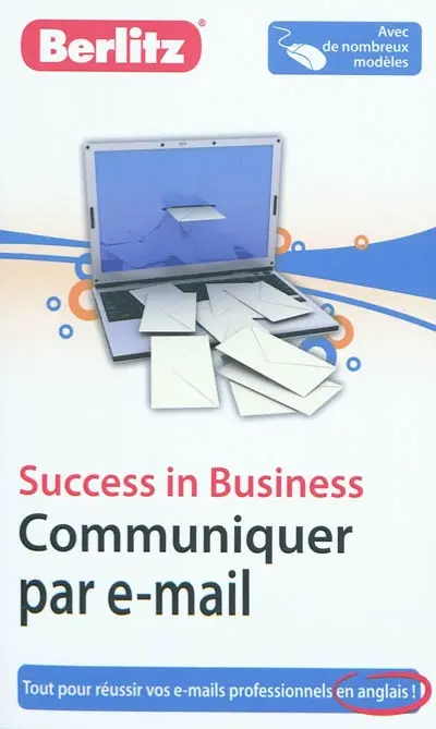 Communiquer par e-mail : tout pour réussir vos e-mails professionnels en anglais !