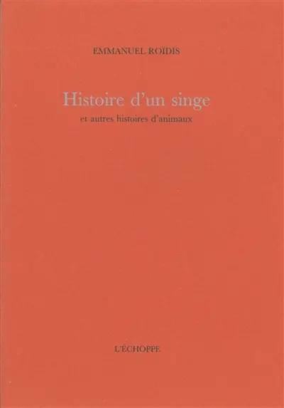 Histoire d'un singe : et autres histoires d'animaux