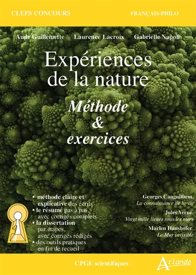 Expériences de la nature : méthode & exercices : Georges Canguilhem, La connaissance de la vie ; Jules Verne, Vingt mille lieues sous les mers ; Marlen Haushofer, Le mur invisible