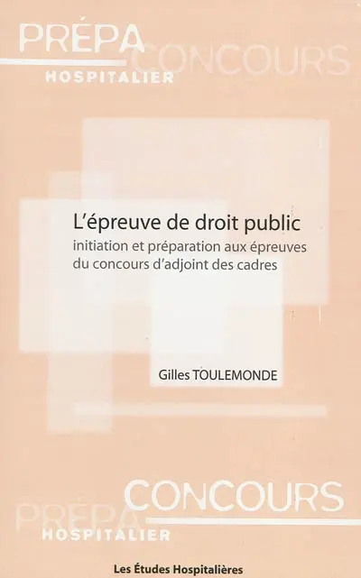 L'épreuve de droit public : initiation et préparation aux épreuves du concours d'adjoint des cadres
