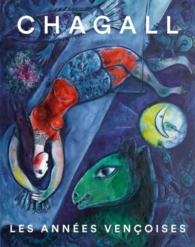 Chagall, les années vençoises : une renaissance méditerranéenne