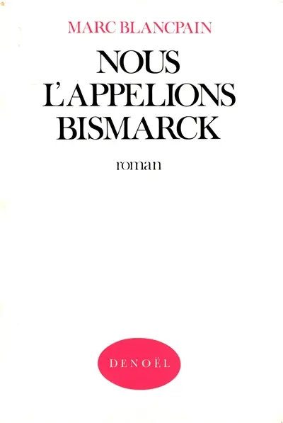 Nous l'appelions Bismarck