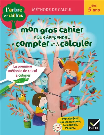 Mon gros cahier pour apprendre à compter et à calculer : méthode de calcul, dès 5 ans