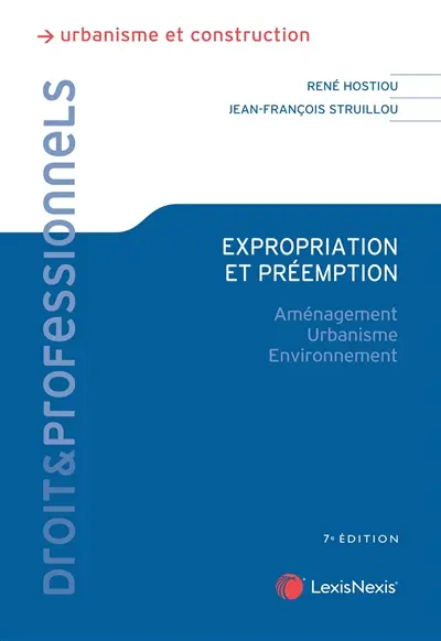 Expropriation et préemption : aménagement, urbanisme, environnement