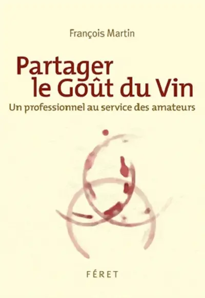 Partager le goût du vin : un professionnel au service des amateurs
