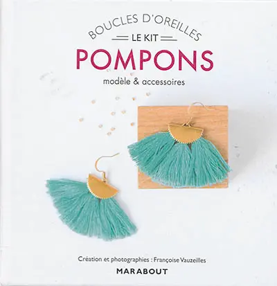 Boucles d'oreilles pompons : le kit : modèle & accessoires