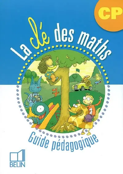 La clé des maths CP : guide pédagogique