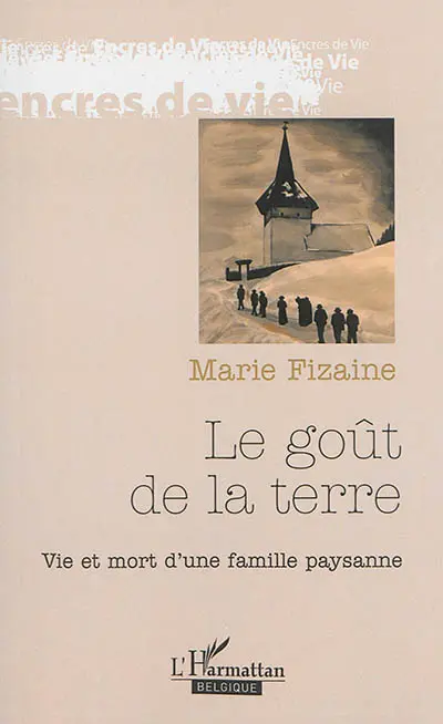 Le goût de la terre : vie et mort d'une famille paysanne