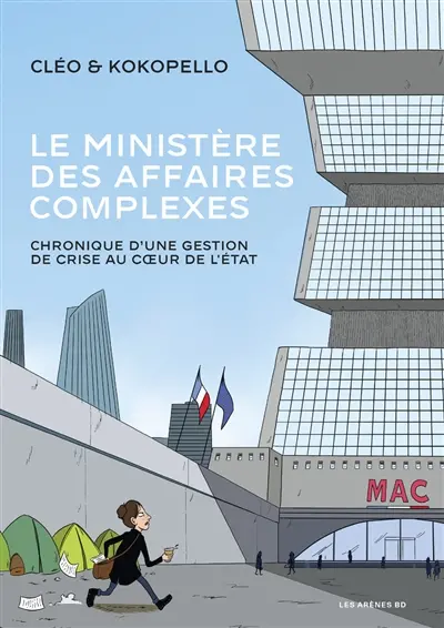 Le ministère des Affaires complexes : chronique d'une gestion de crise au coeur de l'Etat