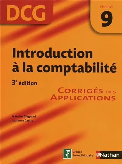 Introduction à la comptabilité, DCG, épreuve 9 : corrigés des applications