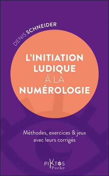 L'initiation ludique à la numérologie : méthodes, exercices & jeux avec leurs corrigés
