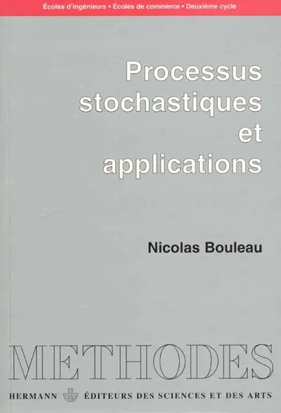 Processus stochastiques et applications : écoles d'ingénieurs, écoles de commerce, deuxième cycle