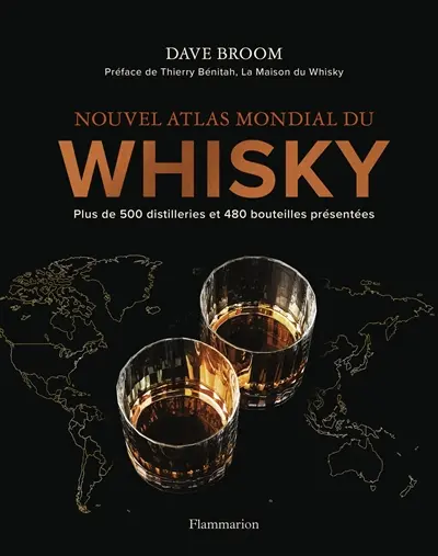 Nouvel atlas mondial du whisky : plus de 500 distilleries et 480 bouteilles présentées