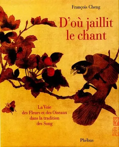 D'où jaillit le chant : la voie des oiseaux et des fleurs dans la tradition des Song