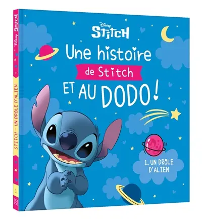 Une histoire de Stitch et au dodo !. Vol. 1. Un drôle d'alien