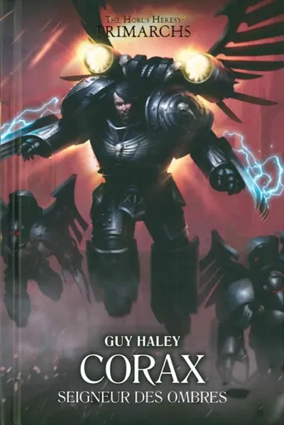 Primarchs : the Horus heresy. Corax : seigneur des ombres