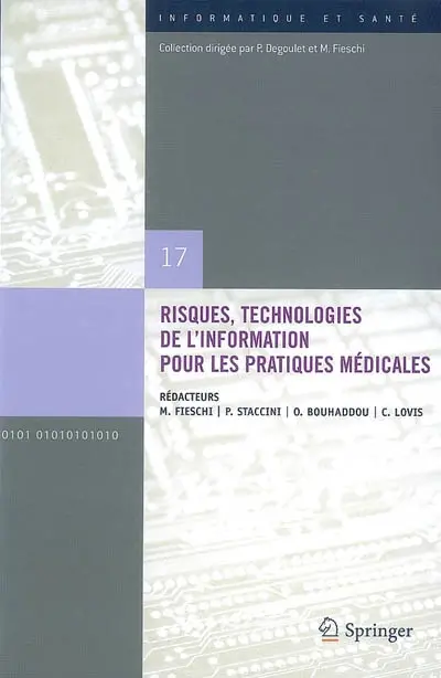 Risques, technologies de l'information pour les pratiques médicales : comptes rendus des treizièmes Journées francophones d'informatique médicale, Nice, 28-30 avril 2009