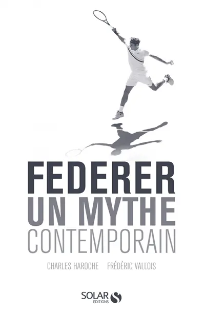 Federer : un mythe contemporain