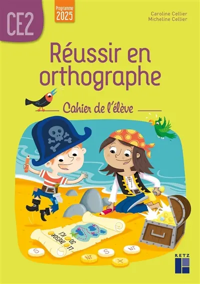 Réussir en orthographe, CE2 : cahier de l'élève : programme 2025