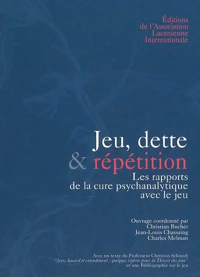 Jeu, dette et répétition : les rapports de la cure psychanalytique avec le jeu