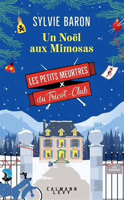 Les petits meurtres du Tricot-Club. Un Noël aux Mimosas