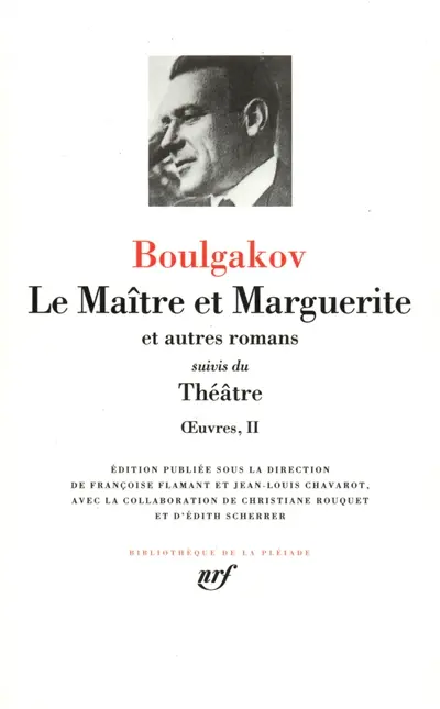 Oeuvres. Vol. 2. Le maître et Marguerite : et autres romans ; Suivis du Théâtre