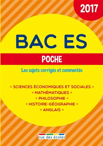 Bac ES poche : 2017 : les sujets corrigés et commentés