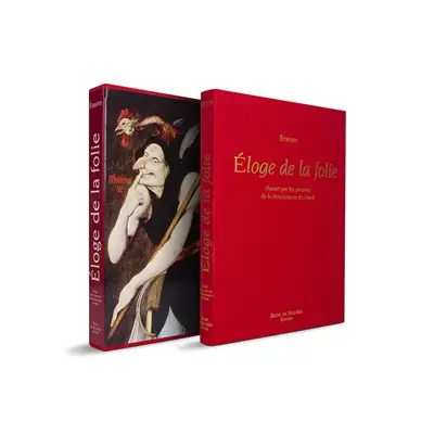 Eloge de la folie : illustrée par les peintres de la Renaissance du Nord