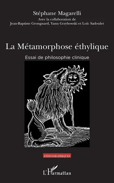 La métamorphose éthylique : essai de philosophie clinique